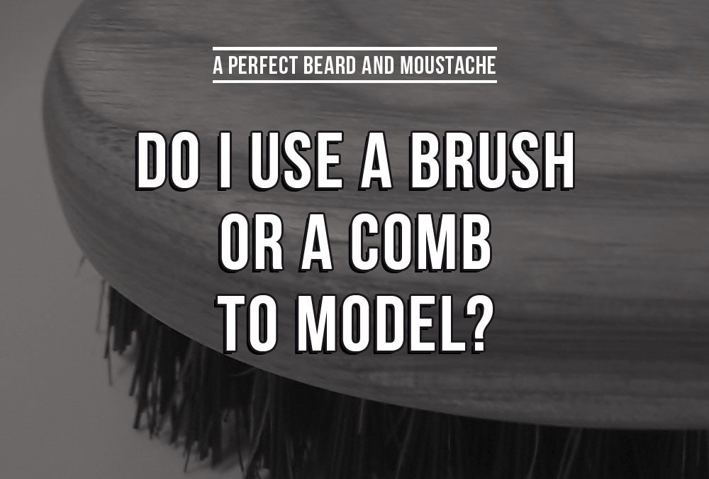 Do i use a brush or a comb to model?